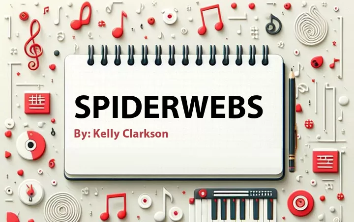 Lirik lagu: Spiderwebs oleh Kelly Clarkson :: Cari Lirik Lagu di WowKeren.com ?