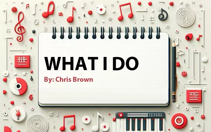 Lirik lagu: What I Do oleh Chris Brown :: Cari Lirik Lagu di WowKeren.com ?