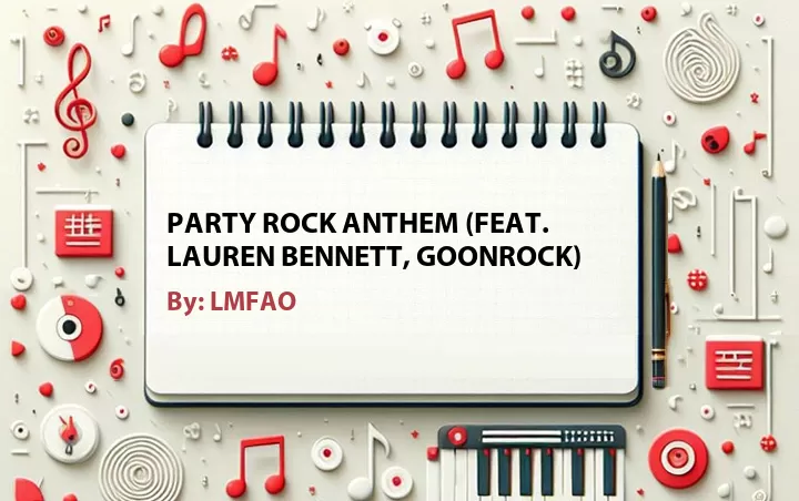 Lirik lagu: Party Rock Anthem (Feat. Lauren Bennett, GoonRock) oleh LMFAO :: Cari Lirik Lagu di WowKeren.com ?