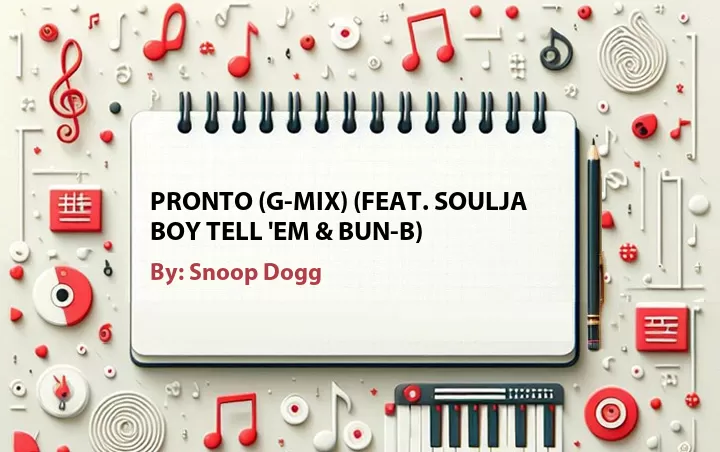 Lirik lagu: Pronto (G-Mix) (Feat. Soulja Boy Tell 'Em & Bun-B) oleh Snoop Dogg :: Cari Lirik Lagu di WowKeren.com ?