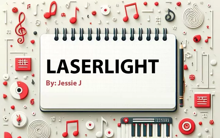 Lirik lagu: Laserlight oleh Jessie J :: Cari Lirik Lagu di WowKeren.com ?