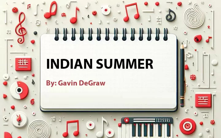 Lirik lagu: Indian Summer oleh Gavin DeGraw :: Cari Lirik Lagu di WowKeren.com ?