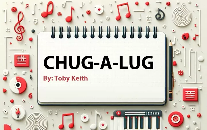 Lirik lagu: Chug-A-Lug oleh Toby Keith :: Cari Lirik Lagu di WowKeren.com ?