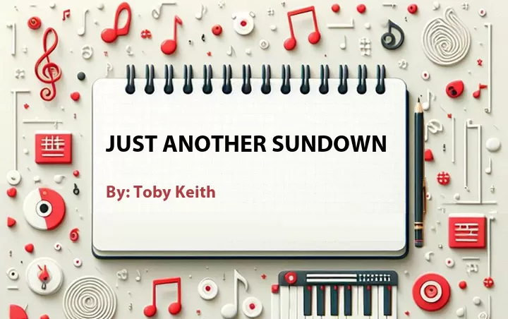 Lirik lagu: Just Another Sundown oleh Toby Keith :: Cari Lirik Lagu di WowKeren.com ?
