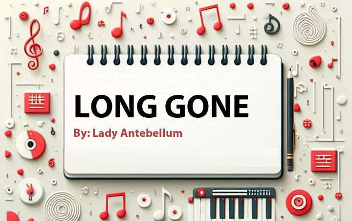 Lirik lagu: Long Gone oleh Lady Antebellum :: Cari Lirik Lagu di WowKeren.com ?
