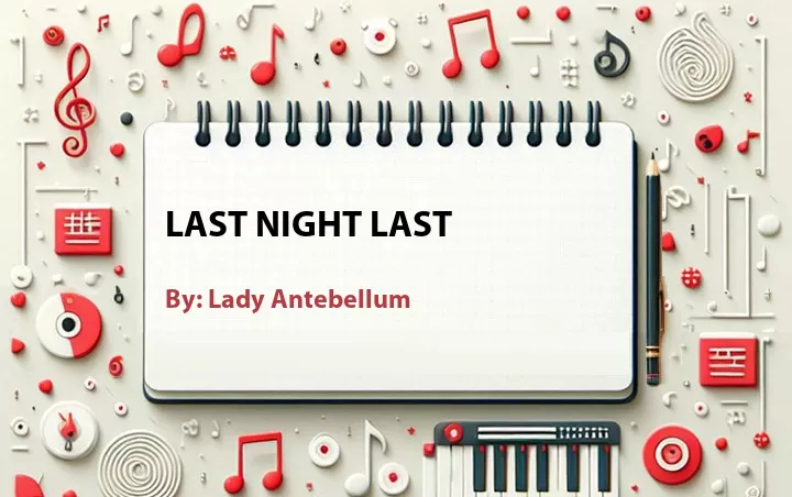 Lirik lagu: Last Night Last oleh Lady Antebellum :: Cari Lirik Lagu di WowKeren.com ?