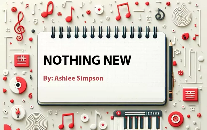 Lirik lagu: Nothing New oleh Ashlee Simpson :: Cari Lirik Lagu di WowKeren.com ?