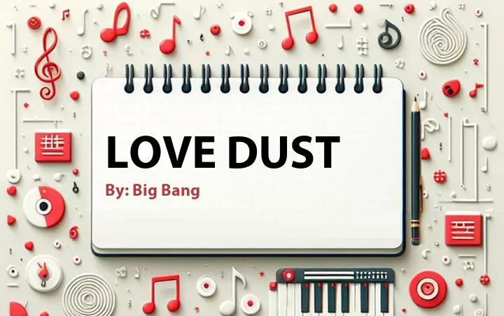 Lirik lagu: Love Dust oleh Big Bang :: Cari Lirik Lagu di WowKeren.com ?