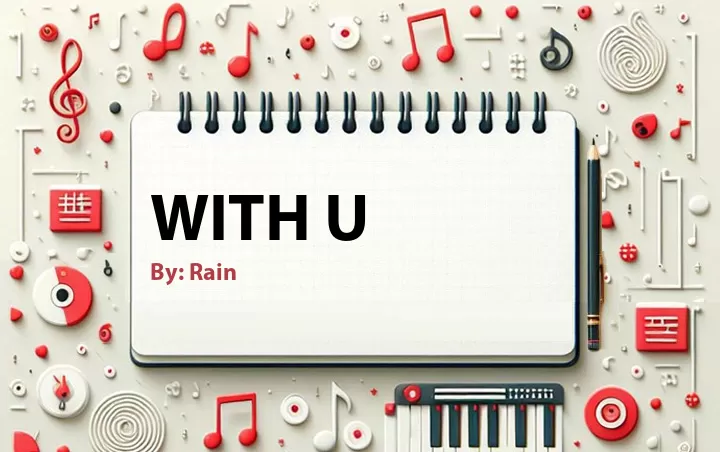 Lirik lagu: With U oleh Rain :: Cari Lirik Lagu di WowKeren.com ?