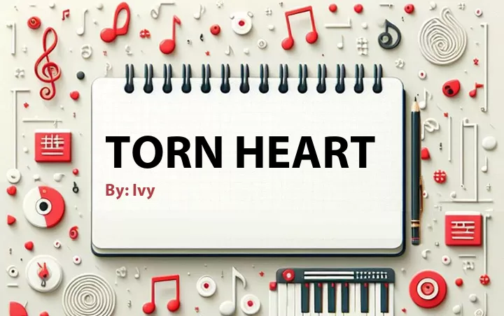 Lirik lagu: Torn Heart oleh Ivy :: Cari Lirik Lagu di WowKeren.com ?