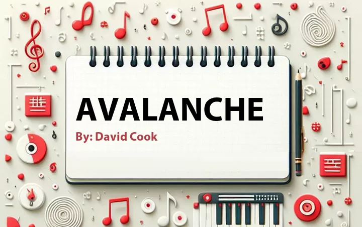 Lirik lagu: Avalanche oleh David Cook :: Cari Lirik Lagu di WowKeren.com ?
