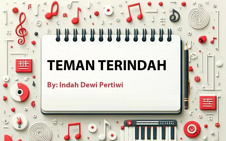 Lirik lagu: Teman Terindah oleh Indah Dewi Pertiwi :: Cari Lirik Lagu di WowKeren.com ?