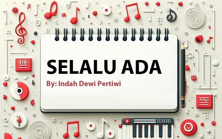 Lirik lagu: Selalu Ada oleh Indah Dewi Pertiwi :: Cari Lirik Lagu di WowKeren.com ?