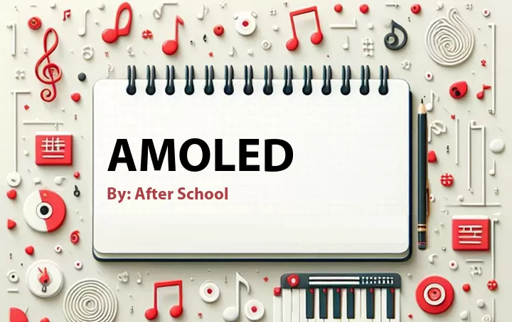 Lirik lagu: Amoled oleh After School :: Cari Lirik Lagu di WowKeren.com ?