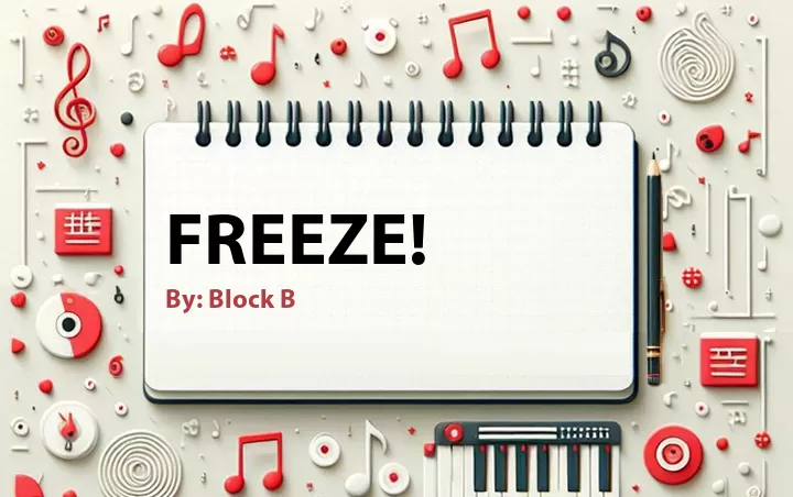 Lirik lagu: Freeze! oleh Block B :: Cari Lirik Lagu di WowKeren.com ?