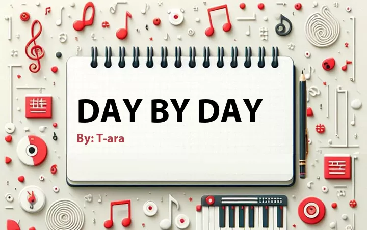 Lirik lagu: Day By Day oleh T-ara :: Cari Lirik Lagu di WowKeren.com ?