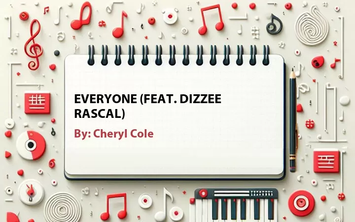 Lirik lagu: Everyone (Feat. Dizzee Rascal) oleh Cheryl Cole :: Cari Lirik Lagu di WowKeren.com ?