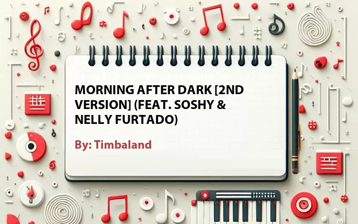 Lirik lagu: Morning After Dark [2nd Version] (Feat. SoShy & Nelly Furtado) oleh Timbaland :: Cari Lirik Lagu di WowKeren.com ?