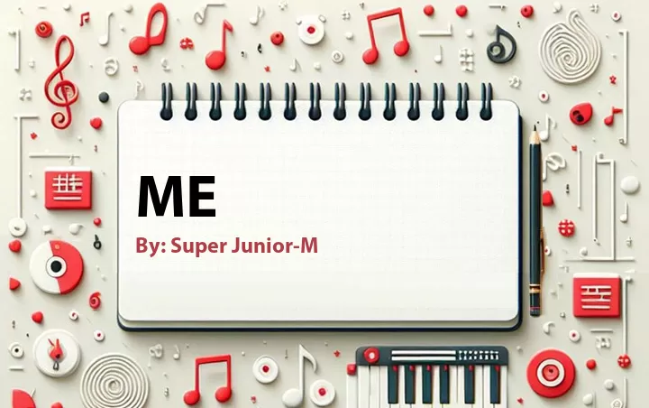Lirik lagu: Me oleh Super Junior-M :: Cari Lirik Lagu di WowKeren.com ?