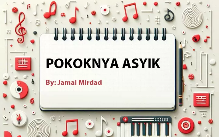 Lirik lagu: Pokoknya Asyik oleh Jamal Mirdad :: Cari Lirik Lagu di WowKeren.com ?