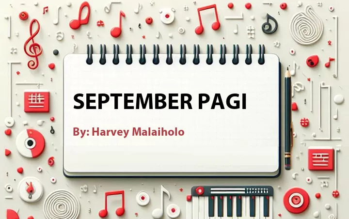 Lirik lagu: September Pagi oleh Harvey Malaiholo :: Cari Lirik Lagu di WowKeren.com ?