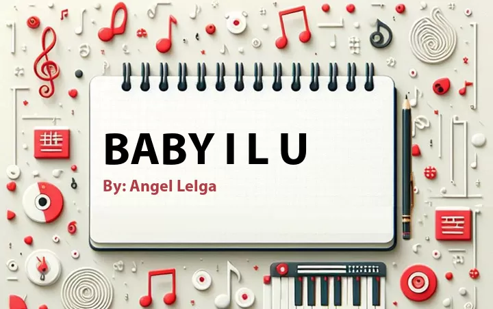 Lirik lagu: Baby I L U oleh Angel Lelga :: Cari Lirik Lagu di WowKeren.com ?