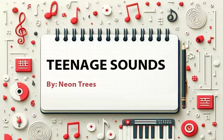 Lirik lagu: Teenage Sounds oleh Neon Trees :: Cari Lirik Lagu di WowKeren.com ?