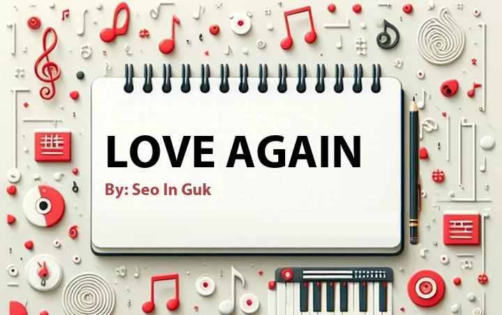 Lirik lagu: Love Again oleh Seo In Guk :: Cari Lirik Lagu di WowKeren.com ?