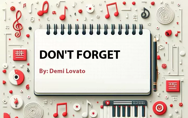 Lirik lagu: Don't Forget oleh Demi Lovato :: Cari Lirik Lagu di WowKeren.com ?