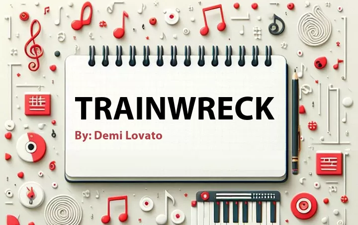 Lirik lagu: Trainwreck oleh Demi Lovato :: Cari Lirik Lagu di WowKeren.com ?