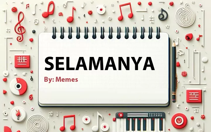 Lirik lagu: Selamanya oleh Memes :: Cari Lirik Lagu di WowKeren.com ?