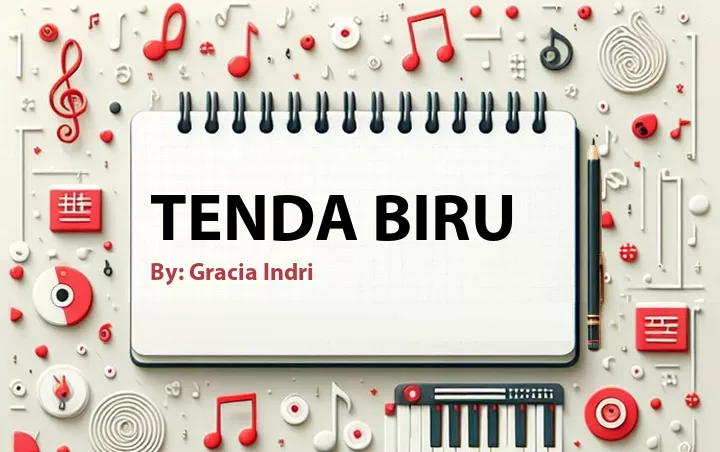 Lirik lagu: Tenda Biru oleh Gracia Indri :: Cari Lirik Lagu di WowKeren.com ?