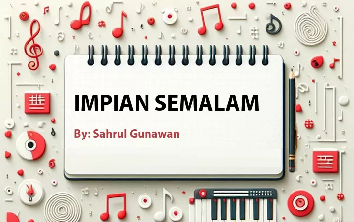 Lirik lagu: Impian Semalam oleh Sahrul Gunawan :: Cari Lirik Lagu di WowKeren.com ?
