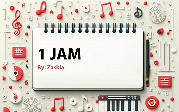 Lirik lagu: 1 Jam oleh Zaskia :: Cari Lirik Lagu di WowKeren.com ?