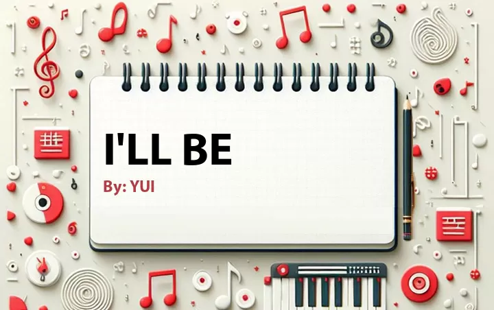 Lirik lagu: I'll Be oleh YUI :: Cari Lirik Lagu di WowKeren.com ?