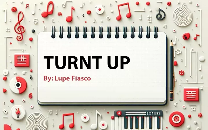 Lirik lagu: Turnt Up oleh Lupe Fiasco :: Cari Lirik Lagu di WowKeren.com ?