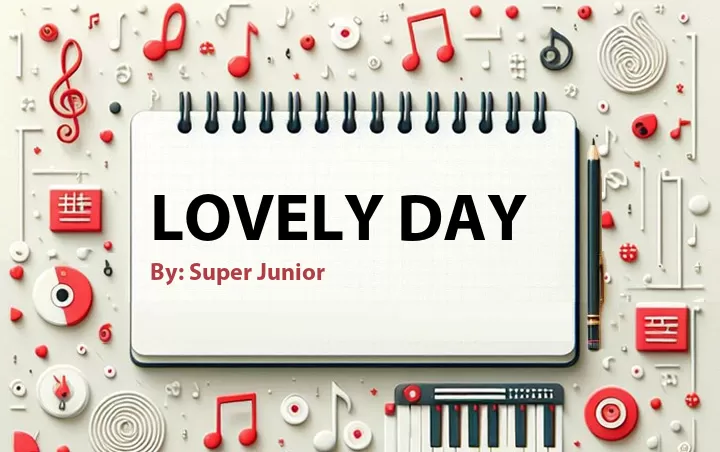 Lirik lagu: Lovely Day oleh Super Junior :: Cari Lirik Lagu di WowKeren.com ?