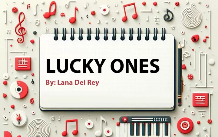 Lirik lagu: Lucky Ones oleh Lana Del Rey :: Cari Lirik Lagu di WowKeren.com ?
