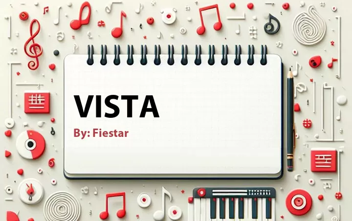 Lirik lagu: Vista oleh Fiestar :: Cari Lirik Lagu di WowKeren.com ?