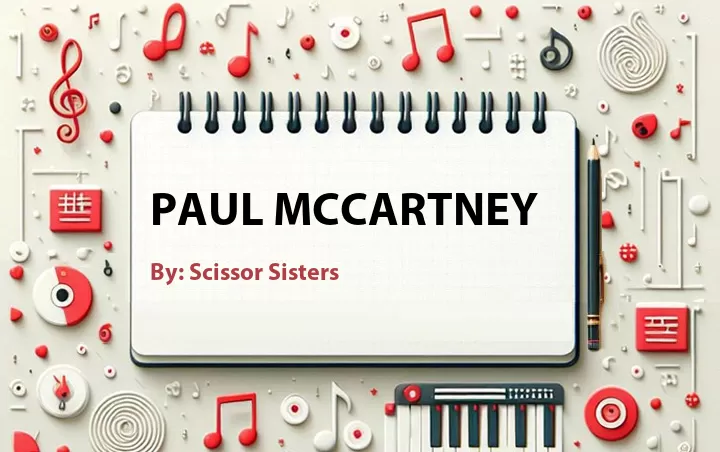 Lirik lagu: Paul McCartney oleh Scissor Sisters :: Cari Lirik Lagu di WowKeren.com ?