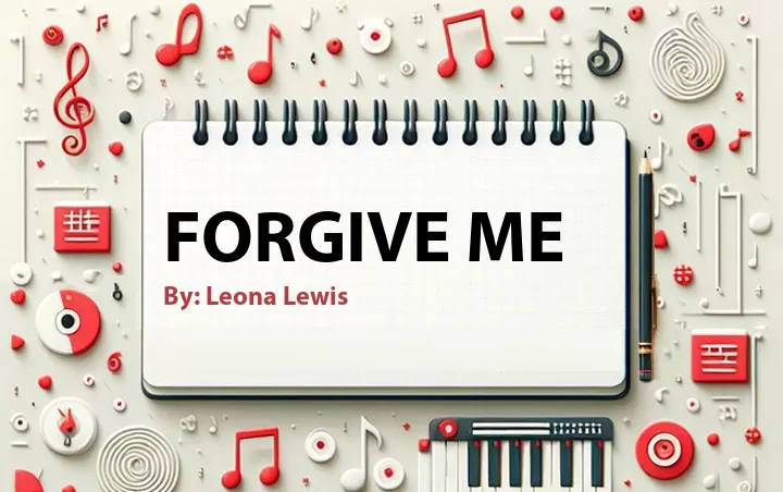 Lirik lagu: Forgive Me oleh Leona Lewis :: Cari Lirik Lagu di WowKeren.com ?