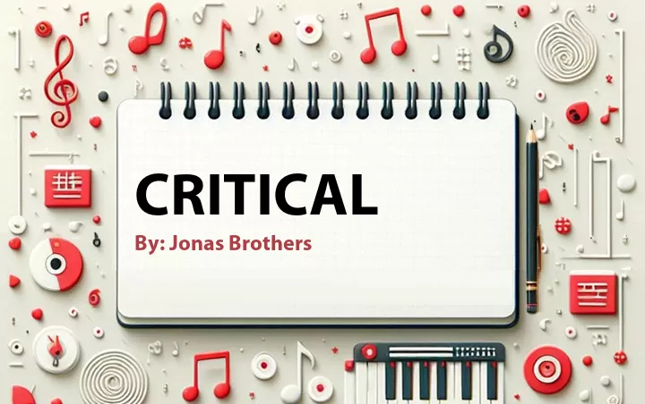 Lirik lagu: Critical oleh Jonas Brothers :: Cari Lirik Lagu di WowKeren.com ?