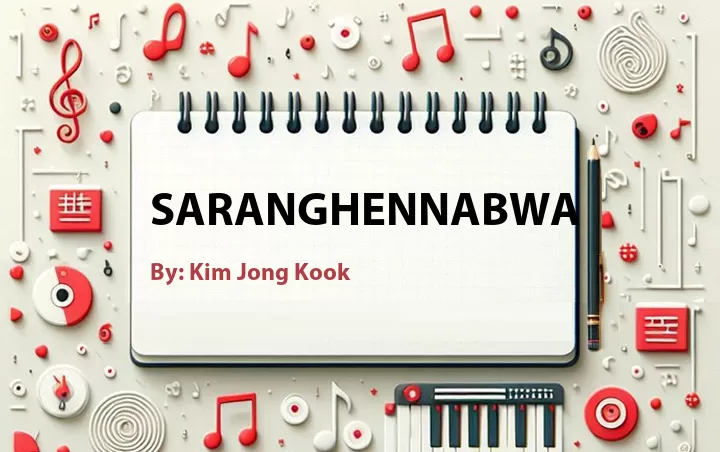 Lirik lagu: Saranghennabwa oleh Kim Jong Kook :: Cari Lirik Lagu di WowKeren.com ?