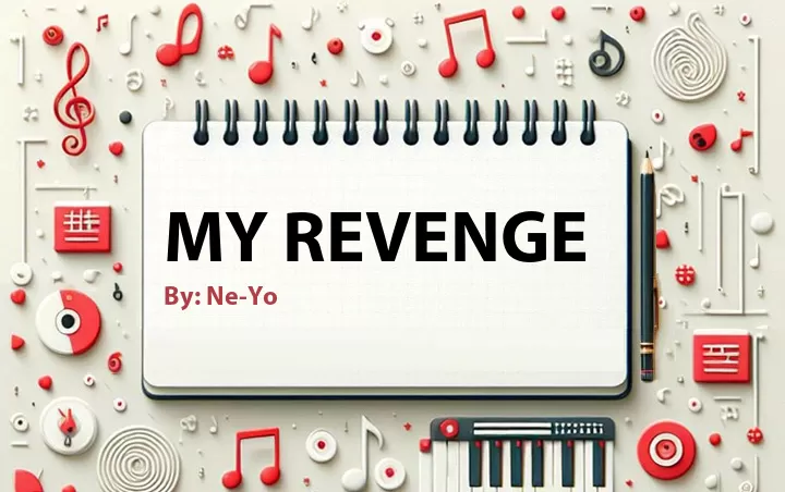 Lirik lagu: My Revenge oleh Ne-Yo :: Cari Lirik Lagu di WowKeren.com ?