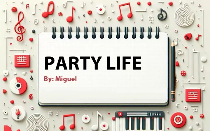 Lirik lagu: Party Life oleh Miguel :: Cari Lirik Lagu di WowKeren.com ?