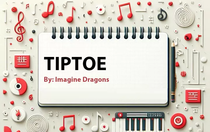 Lirik lagu: Tiptoe oleh Imagine Dragons :: Cari Lirik Lagu di WowKeren.com ?