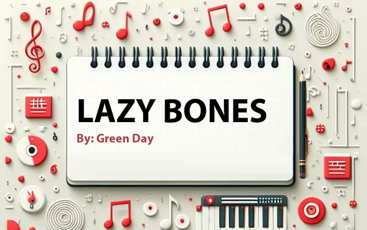 Lirik lagu: Lazy Bones oleh Green Day :: Cari Lirik Lagu di WowKeren.com ?