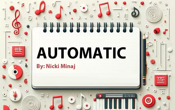 Lirik lagu: Automatic oleh Nicki Minaj :: Cari Lirik Lagu di WowKeren.com ?