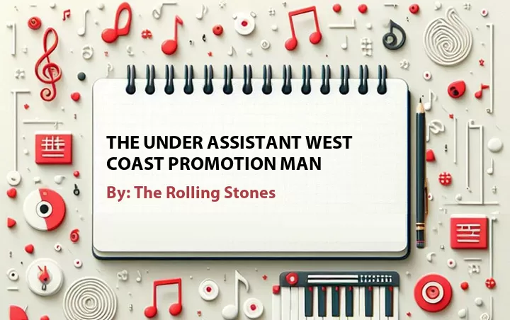 Lirik lagu: The Under Assistant West Coast Promotion Man oleh The Rolling Stones :: Cari Lirik Lagu di WowKeren.com ?