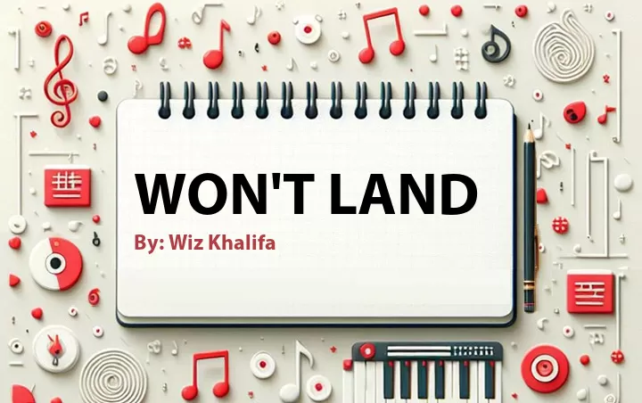 Lirik lagu: Won't Land oleh Wiz Khalifa :: Cari Lirik Lagu di WowKeren.com ?